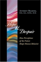 Hope and Despair : How Perceptions of the Future Shape Human Behavior артикул 116e.