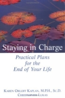 Staying in Charge : Practical Plans for the End of Your Life артикул 120e.