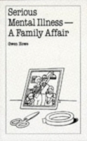 Serious Mental Illness: A Family Affair (Overcoming Common Problems Series) артикул 150e.