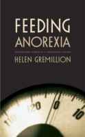 Feeding Anorexia: Gender and Power at a Treatment Center артикул 247e.