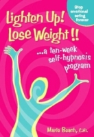 Lighten Up! Lose Weight!!: A 10 Week Self-Hypnosis Program артикул 252e.