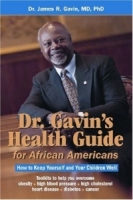 Dr Gavin's Health Guide for African Americans: How to Keep Yourself and Your Children Well артикул 332e.