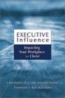 Executive Influence: Impacting Your Workplace for Christ артикул 117e.