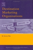Destination Marketing Organisations : Bridging Theory and Practice (Advances in Tourism Research) артикул 126e.