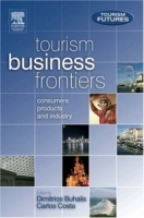 Tourism Business Frontiers : consumers, products and industry (Tourism Futures) артикул 131e.