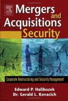 Mergers and Acquisitions Security: Corporate Restructuring and Security Management артикул 148e.
