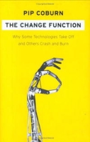 The Change Function: Why Some Technologies Take Off and Others Crash and Burn артикул 255e.