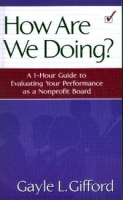 How Are We Doing?: A 1-hour Guide To Evaluating Your Performance As A Nonprofit Board артикул 267e.