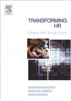 Transforming HR: Creating value through people (The HR Series) артикул 330e.