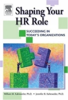Shaping Your HR Role : Succeeding in Today's Organizations артикул 399e.