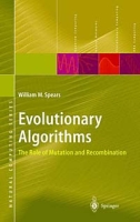 Evolutionary Algorithms: The Role of Mutation and Recombination (Natural Computing Series) артикул 125e.