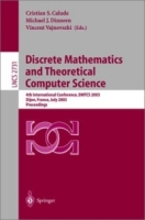 Discrete Mathematics and Theoretical Computer Science : 4th International Conference, DMTCS 2003, Dijon, France, July 7-12, 2003 Proceedings (Lecture Notes in Computer Science) артикул 139e.