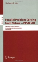 Parallel Problem Solving from Nature - PPSN VIII : 8th International Conference, Birmingham, UK, September 18-22, 2004, Proceedings (Lecture Notes in Computer Science) артикул 167e.