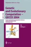 Genetic and Evolutionary Computation - GECCO 2004 : Genetic and Evolutionary Computation Conference, Seattle, WA, USA, June 26-30, 2004, Proceedings, Part I (Lecture Notes in Computer Science) артикул 179e.