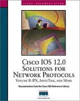 CISCO IOS 12 0 Solution Network Protocols Volume II: IPX, Apple Talk, and More артикул 207e.