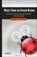 Wireless Sensor and Actuator Networks: Algorithms and Protocols for Scalable Coordination and Data Communication артикул 221e.