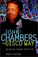 John Chambers and the Cisco Way: Navigating Through Volatility артикул 244e.